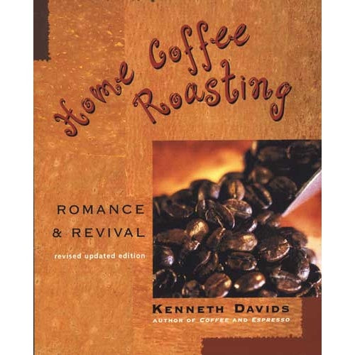 Book - Home Coffee Roasting: Romance and Revival; Revised, Updated Edition